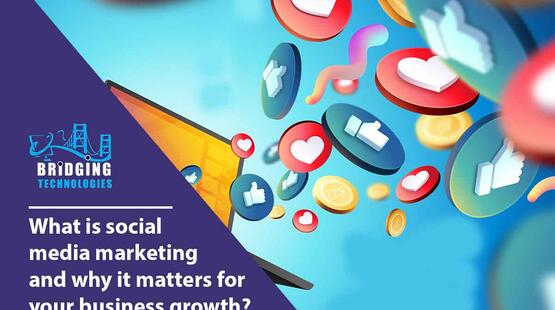 What Is Social Media Marketing And Why It Matters For Your Business Growth?