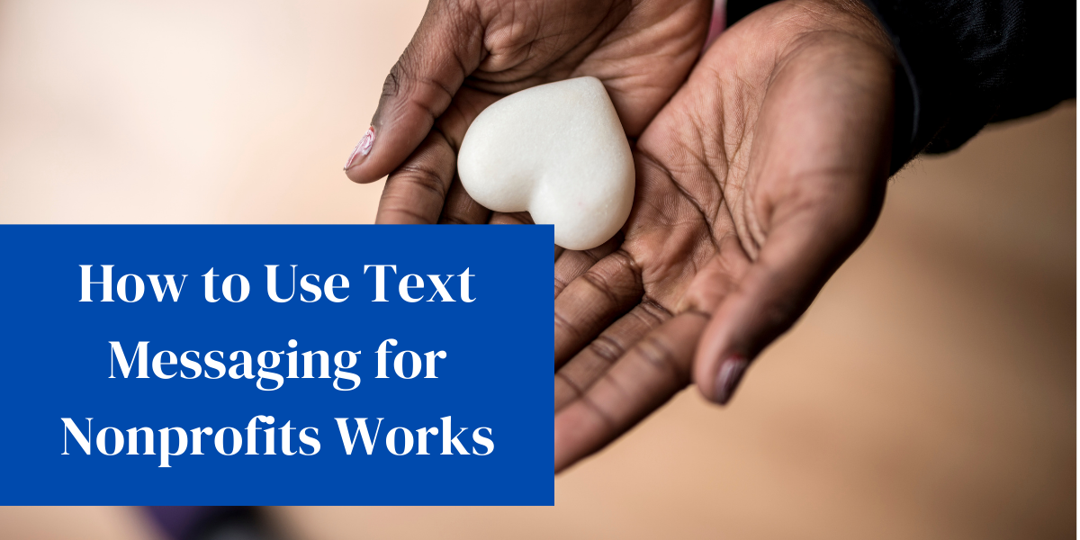 How to Use Text Messaging for Nonprofits Works