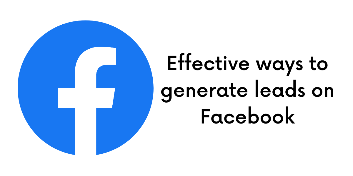 effective ways of generating leads on facebook