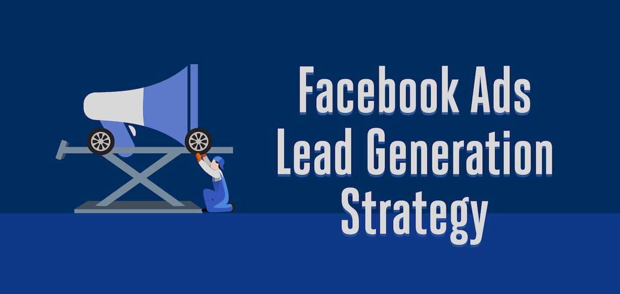 facebook ads lead generation strategy