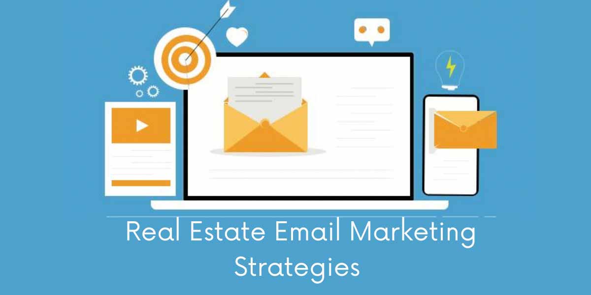 real estate email marketing strategies