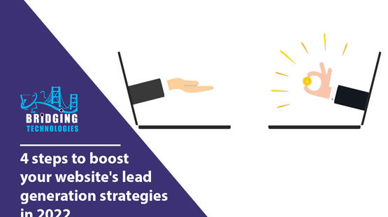 4 Steps To Boost Your Website's Lead Generation Strategies In 2022