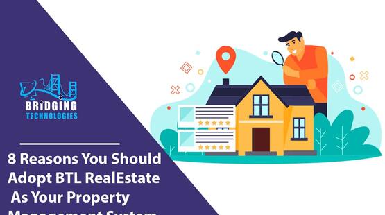 8 Reasons You Should Adopt BTL RealEstate As Your Property Management System.