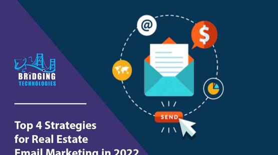 Top 4 Strategies for Real Estate Email Marketing in 2022