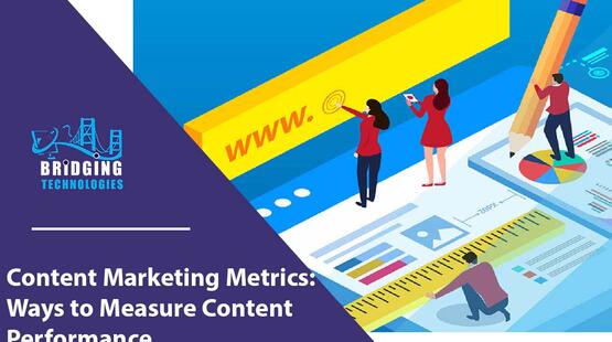 Content Marketing Metrics: Ways to Measure Content Performance
