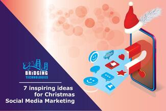 7 inspiring ideas for Christmas Social Media Marketing - Bridging Technologies Ltd