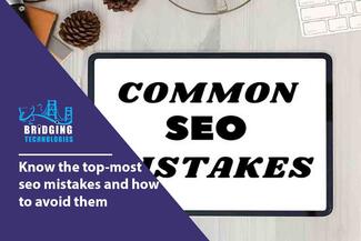 Know the top-most SEO mistakes and how to avoid them
