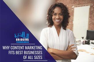 Why content marketing fits best businesses of all sizes