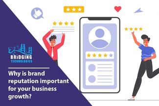 Why is brand reputation important for your business growth?