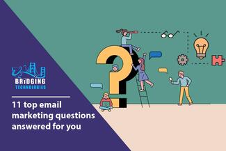 11 top email marketing questions answered for you 