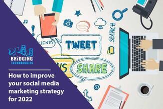 How to improve your social media marketing strategy for 2022