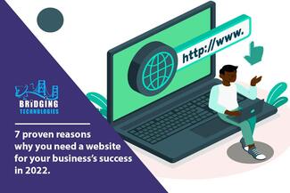 7 proven reasons why you need a website for your business’s success in 2022